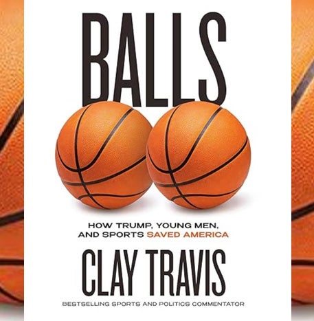 Balls: How Trump, Young Men, and Sports Saved America